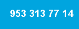 953 313 77 14